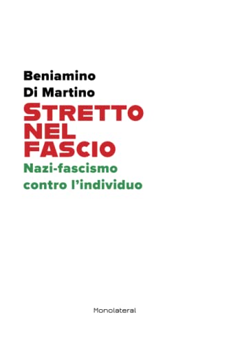 Stretto nel fascio. Nazi-fascismo contro l’individuo