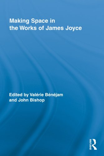 Making Space in the Works of James Joyce (Routledge Studies in Twentieth-Century Literature)      1st Edition, Kindle Edition