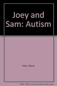 Paperback Joey and Sam: "A Heartwarming Storybook About Autism, a Family, and a Brother's Love." Book