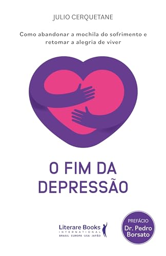 O fim da Depressão: Como Abandonar a Mochila do Sofrimento e Retomar a Alegria de Viver0,200
