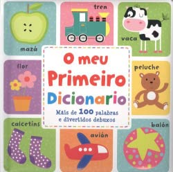 O MEU PRIMEIRO DICIONARIO Máis de 100 palabras e divertidos debuxos