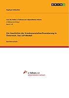 Die Geschichte Der Krankenanstaltenfinanzierung in Osterreich. Das Lkf-Modell 365691589X Book Cover