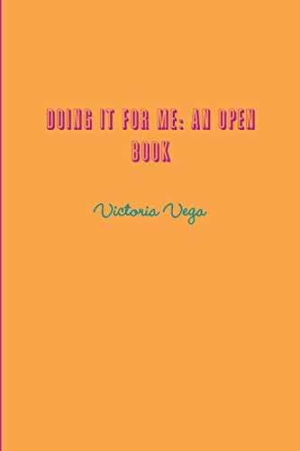 Doing It For Me: An Open Book