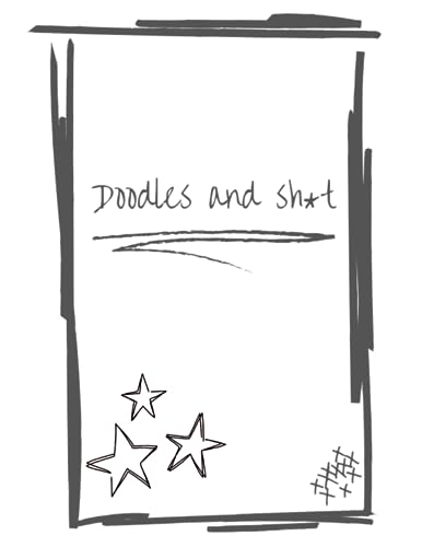  Doodles and Sh*t: 50 plain page notebook/sketchbook