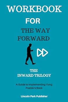 Paperback Workbook For Way Forward: The Inward Trilogy: A Guide to Implementing Yung Pueblo's Book