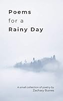 Poems for a Rainy Day: A short collection of poetry 1676370773 Book Cover