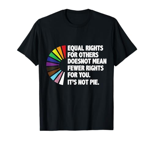 Equal Rights Pie Pride Regenbogen Schwul Lesbisch CSD LGBTQ+ T-Shirt