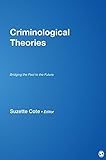 Criminological Theories: Bridging the Past to the Future
