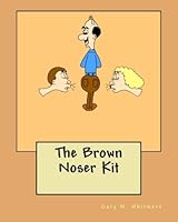 The Brown Noser Kit 1456416405 Book Cover