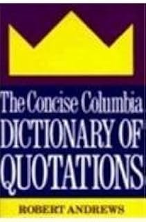 The Concise Columbia Dictionary of Quotations