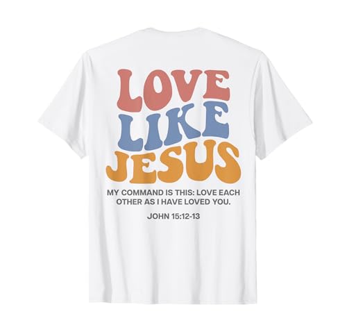 LOVE LIKE JESUS X Jesus liebt dich. Gott Christi Spruch BACK T-Shirt