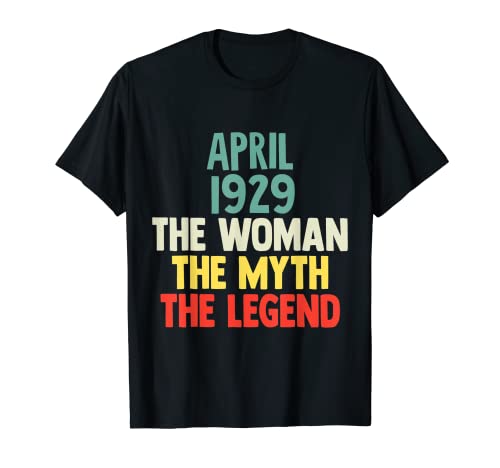 93 Años Abril 1929 Mujer Mito Leyenda 93 Cumpleaños Camiseta