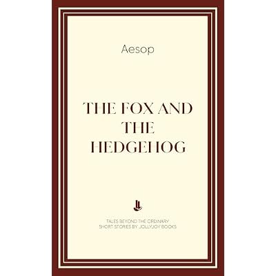 The Fox And The Hedgehog
