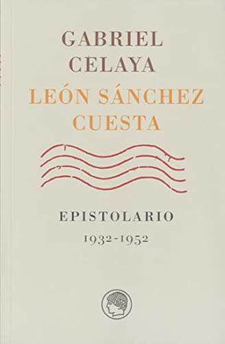 Portada de Gabriel Celaya-León Sánchez Cuesta. Epistolario, 1932-1952