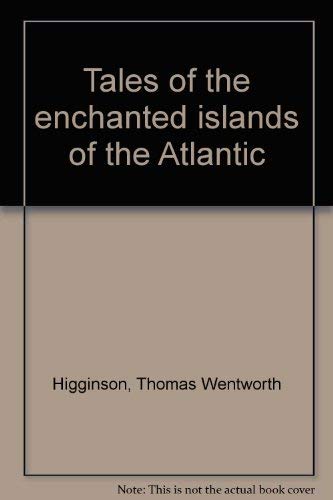 Tales of the enchanted islands of the Atlantic 0877542724 Book Cover