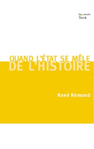 Télécharger Quand l'Etat se mêle de l'Histoire (Essais - Documents) Francais PDF