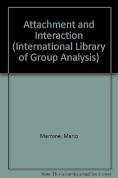 Attachment & Interaction (International Library of Group Analysis)