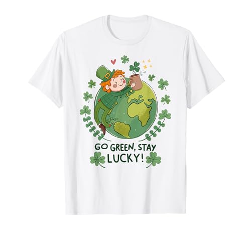 Día de San Patricio con suerte - Go Green Stay Lucky - Shamrock Camiseta