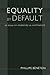 Equality by Default: An Essay on Modernity As Confinement (Crosscurrents (ISI Books))