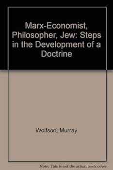Hardcover Marx-Economist, Philosopher, Jew: Steps in the Development of a Doctrine Book