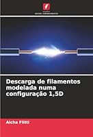 Descarga de filamentos modelada numa configuração 1,5D (Portuguese Edition) 6208962757 Book Cover