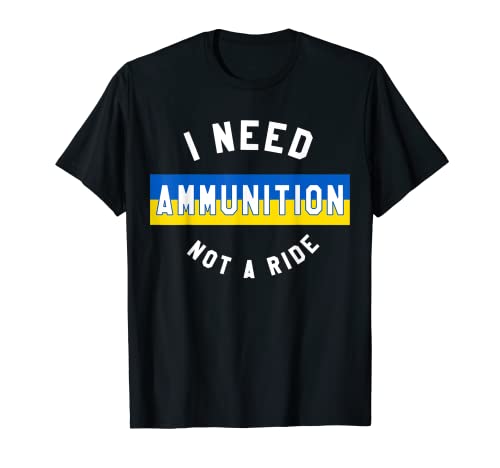 I Need Ammunition Not A Ride T-shirt, Preto, S