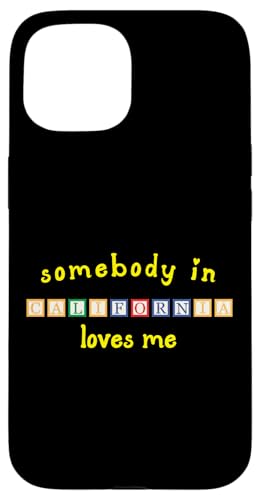 Somebody In California Loves Me with Kids ςݖ X}zP[X iPhone 15 p