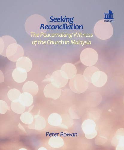 Buy Seeking Reconciliation: The Peacemaking Witness of the Church in Malaysia (Regnum Mini Series) — BookShops.in