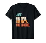 Jose The Man The Myth The Legend nombre Jose Camiseta