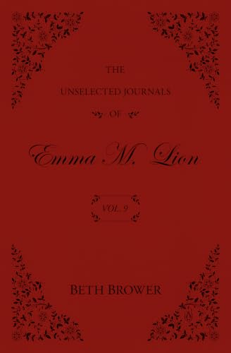 The Unselected Journals of Emma M. Lion: Vol. 9