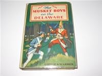 The musket boys on the Delaware: Or, a stirring victory at Trenton B00086G4WO Book Cover