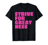Pink Strive For Greatness Bright Pink Motivational Workout T-Shirt