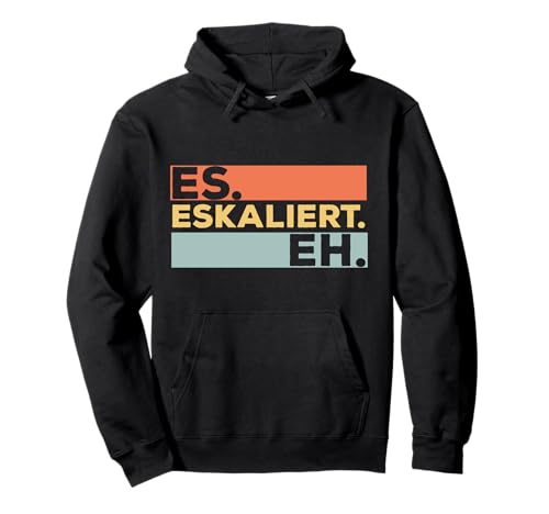 Eskaliert Eh - Divertente regalo retrò con motto Felpa con Cappuccio