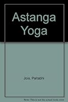 Astanga Yoga, an Aerobic Yoga System: Sequential Movement Synchronized with Breathing 092306401X Book Cover