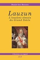 LAUZUN:L'INSOLENT TEMOIN DU GRAND SIECLE 2913451292 Book Cover