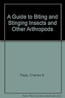 A Guide to Biting and Stinging Insects and Other Arthropods 0960840400 Book Cover