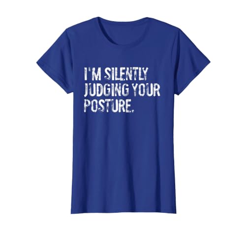 I'm Silently Judging Your Posture Funny Chiropractor T-Shirt, Women, Royal Blue, Large