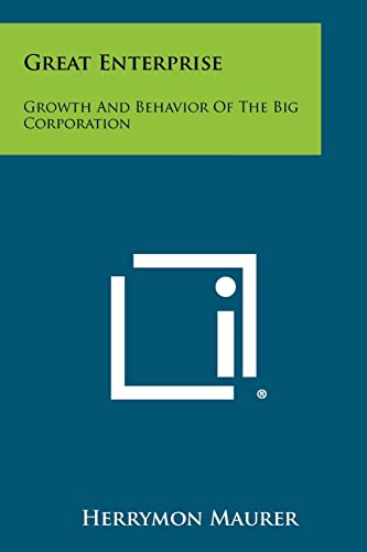 Great Enterprise: Growth and Behavior of the Big Corporation