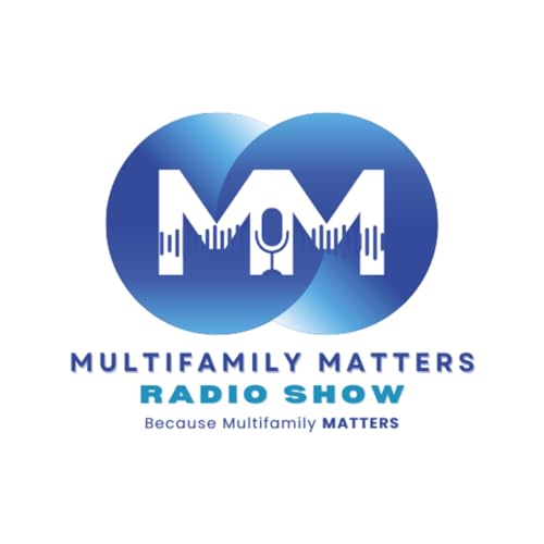 01/12/2026 Multifamily Matters, Ep. #407 "What Operators Actually Need"
