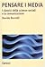 Pensare I Media. I Classici Delle Scienze Sociali E La Comunicazione - 3