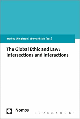 The Global Ethic and Law: Intersections and Interactions