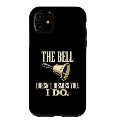 The Bell Doesnt Dismiss You I Do ���w�Z���t �X�}�z�P�[�X iPhone 11 �p