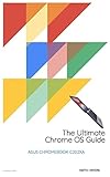  The Ultimate Chrome OS Guide For The ASUS Chromebook C202XA: Telesu (English Edition)