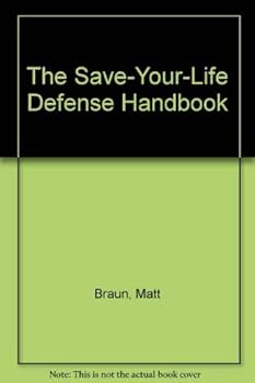 The Save-Your-Life Defense Handbook