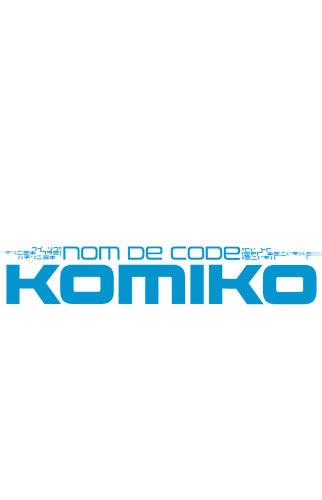 Nom de code : Komiko, Tome 2 : Le poison du tigre Nom de code : Komiko, Tome 2 : Le poison du tigre
