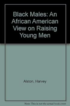 Paperback BLACK MALES: AN AFRICAN AMERICAN VIEW ON RAISING YOUNG MEN Book