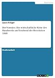 Der Vormärz. Die wirtschaftliche Krise des Handwerks am Vorabend der Revolution 1848 - Laura Krüger 