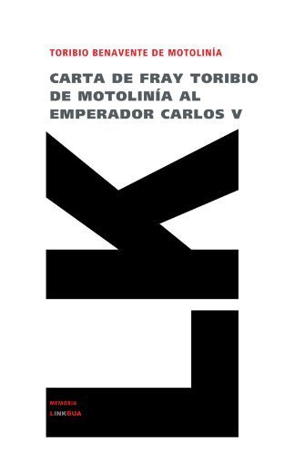 Carta de fray Toribio de Motolin??a al emperador Carlos V (Memoria) (Spanish Edition) by Motolin?...