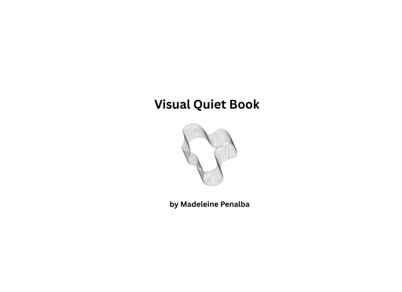 Visual Quiet Book: High-Contrast Visual Stimulation to Calm Your Baby, Build Focus, and Support Early Brain Development