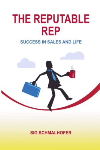 The Reputable Rep: Success in Sales and Life